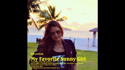 Ilya Golitsyn My Favorite Sunny Girl  (chill out mix)