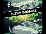 Busy Signal Ft Deejay Mat's - Kotch Riddim Refix [DjYoyoProd] - March 2k13