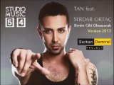 Tan feat. Serdar Ortaç - Benim Gibi Olmayacak (Version 2013)