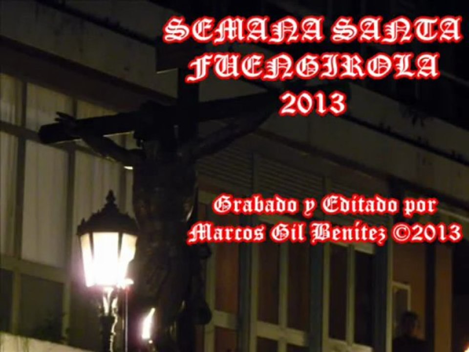 Procesión de Semana Santa: Viernes Santo 2ª parte 2013  (Fuengirola)