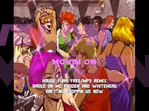 Movin On (Electronica House Funk Remix)