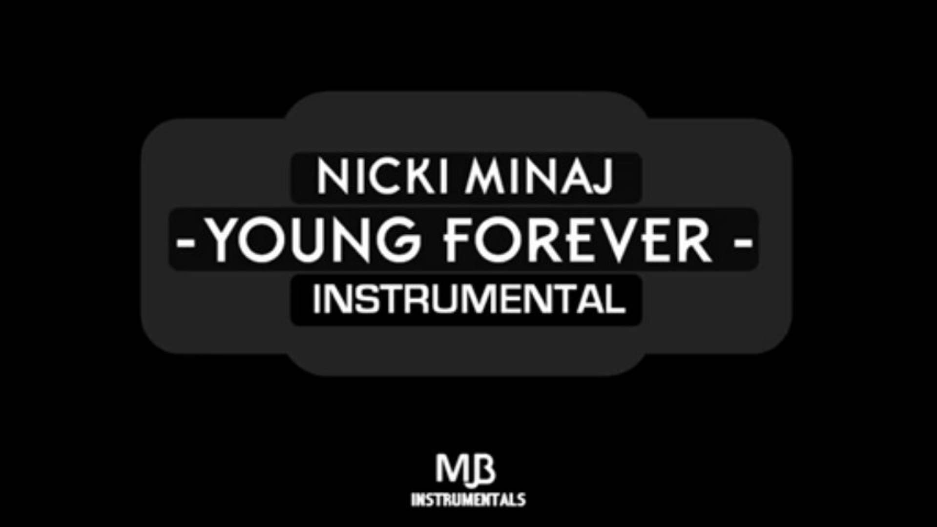 Nicki Minaj - Young Forever (Instrumental) - YouTube - video Dailymotion