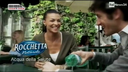 Pubblicità ingannevoli: Censure per Kilokal, Uliveto, Rocchetta e Sangemini