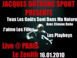 Jacques Dutronc - Tous Les Goûts Sont Dans Ma Nature, Avec Etienne Daho - J'aime Les Filles - Les Playboys  Live @ PARIS Le Zenith 16.01.2010