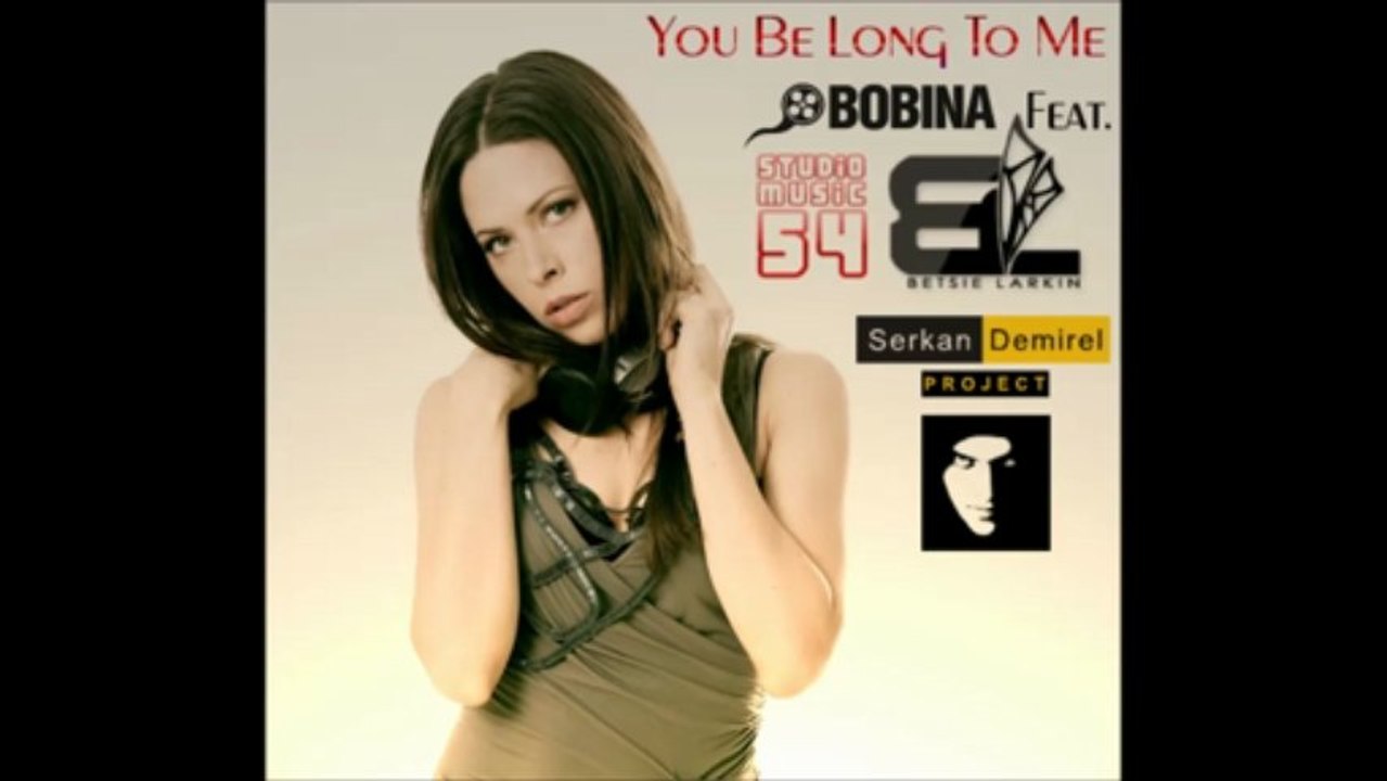 Bobina feat. Betsie Larkin - You Be Long To Me (Serkan Demirel Mix)