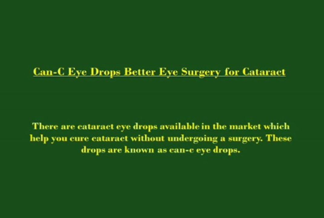 Can-C Eye Drops Better Eye Surgery for Cataract