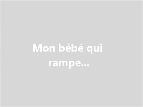 Mon bébé qui rampe montage