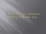 3 Ways to Find a Business Mentor to Guide You