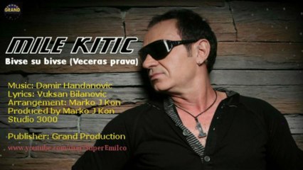 Mile Kitic 2012 - Bivse su bivse (Veceras prava)