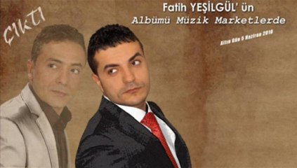 Fatih Yeşilgül - Ağlama Sevdiğim