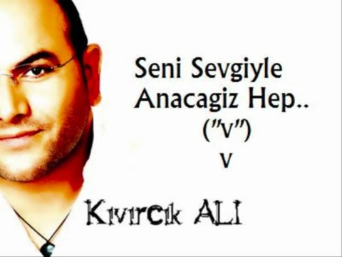 Kivircik Ali - Sen Kalbimin Diregisin