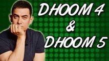 Aamir Khan in Dhoom 4 & Dhoom 5