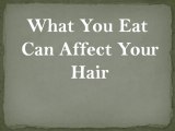 What You Eat Can Affect Your Hair