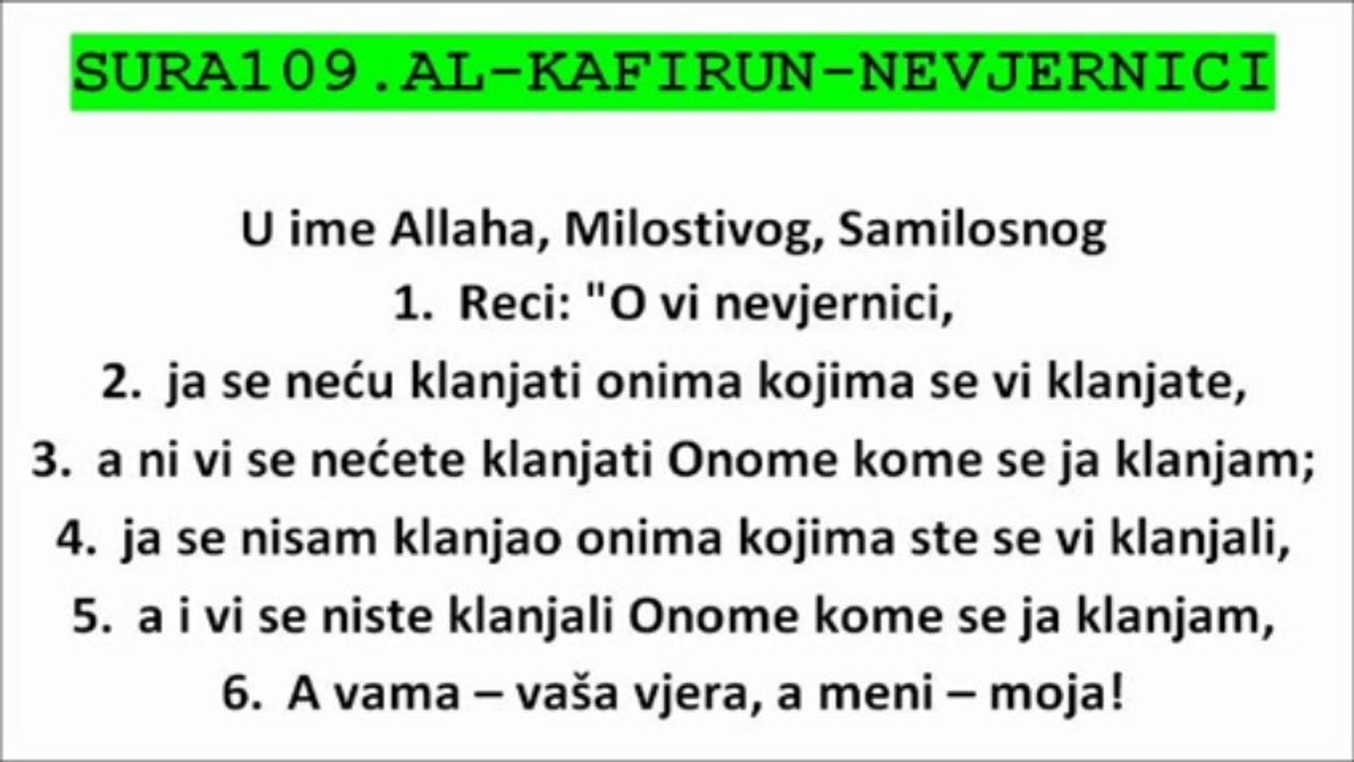 Sura109 Al Kafirun Nevjernici Kur An Na Bosanskom Jeziku The Holy Qur An In Bosnian Video Dailymotion