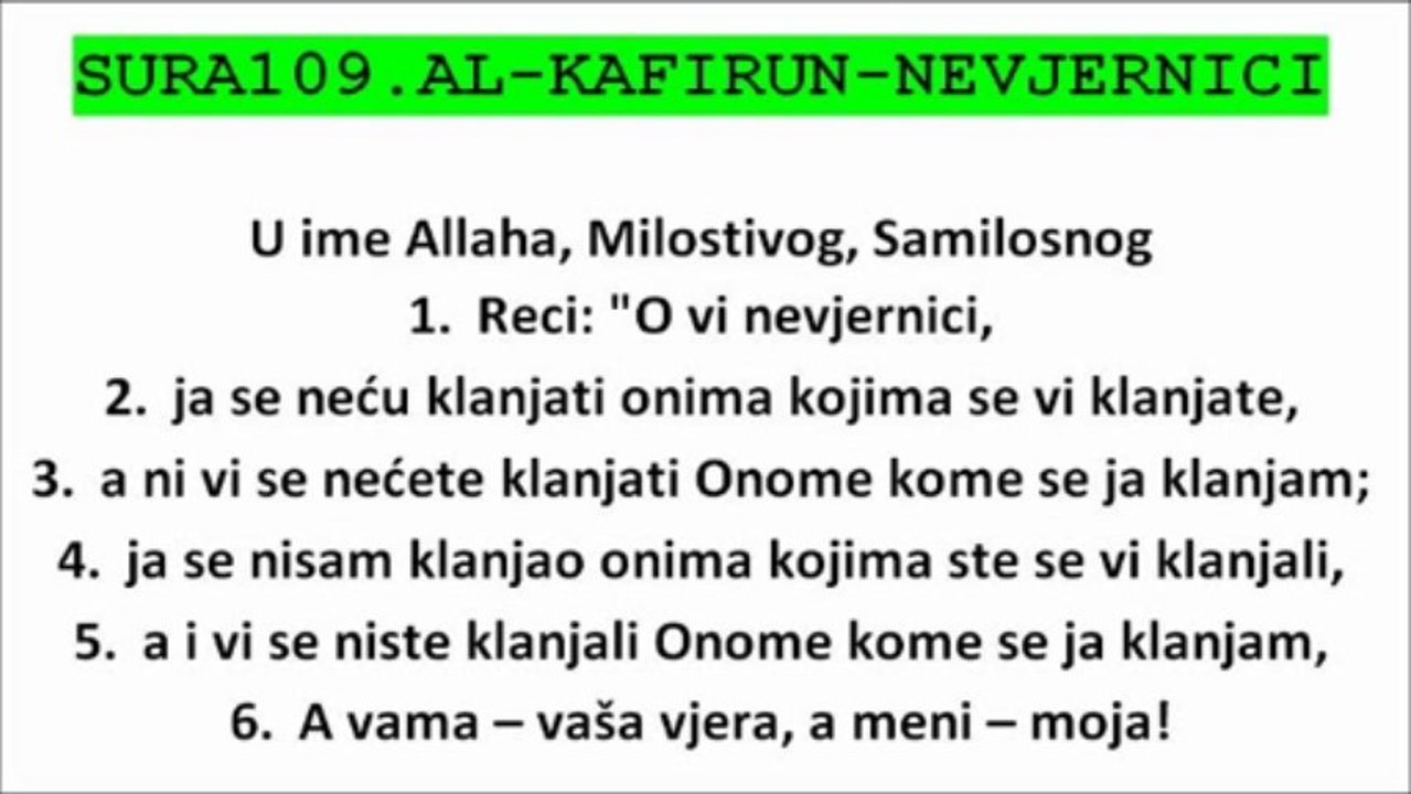 SURA109.AL-KAFIRUN-NEVJERNICI - KUR'AN NA BOSANSKOM JEZIKU THE HOLY QUR'AN IN BOSNIAN