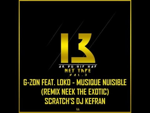 G-ZON FEAT. LOKO - MUSIQUE NUISIBLE (REMIX NEEK THE EXOTIC) SCRATCH'S DJ KEFRAN