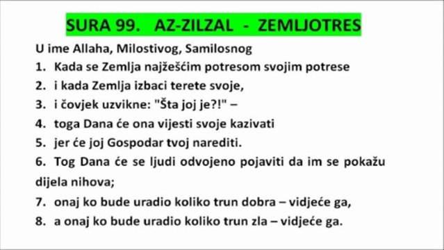 SURA 99 AZ - ZALZALA - ZEMLJOTRES - SURA 99 AZ - ZALZALA - ZEMLJOTRES - KUR'AN NA BOSANSKOM JEZIKU THE HOLY QUR'AN IN BOSNIAN