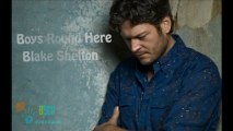 'Boys round Here' - Blake Shelton(ft Pistol Annies﻿)