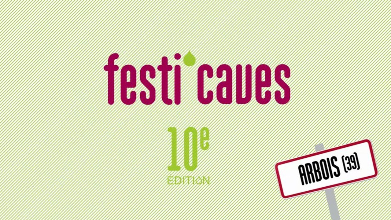 10e Festi'Caves d'Arbois : Concerts et dégustation de vin les 19 et 20 juillet 2013