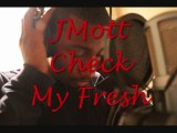 Check My Fresh -JMott  from Lansing Michigan
