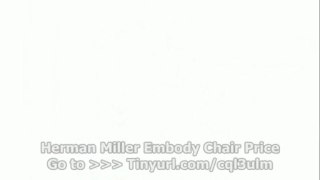Herman Miller Embody Chair Price | Low price Herman Miller Embody Chair Price