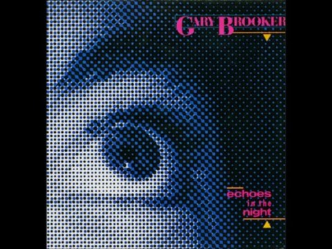 GARY BROOKER - ECHOES IN THE NIGHT (album version) HQ