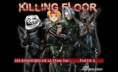 Killing Floor avec des Sacs partie 2