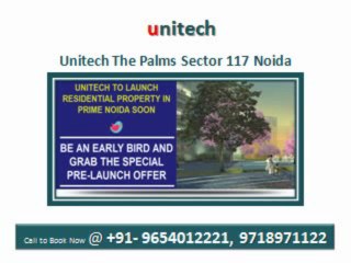 Unitech The Palms Sector 117 Noida @9654012221, FNG Expressway