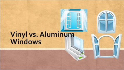 Vinyl vs. Aluminum Windows