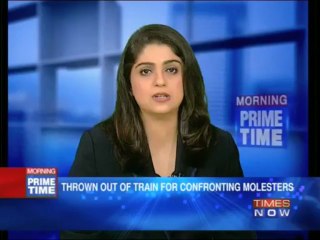 Thrown out of train for confronting molesters!