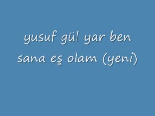 YUSUF GÜL    -  Yar ben sana eş olam