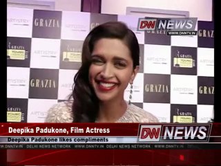 Deepika Padukone Likes Compliments