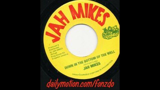 Jah Mikes - Down in the Bottom of the Well