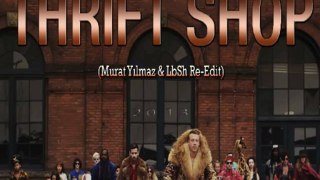 Macklemore & Ryan Lewis Ft. Wanz - Thrift Shop (Murat Yılmaz & LbSh Re-Edit)