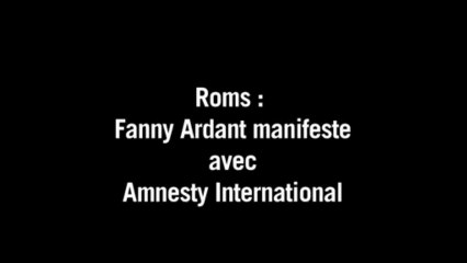 Roms: Fanny Ardant manifeste avec Amnesty International