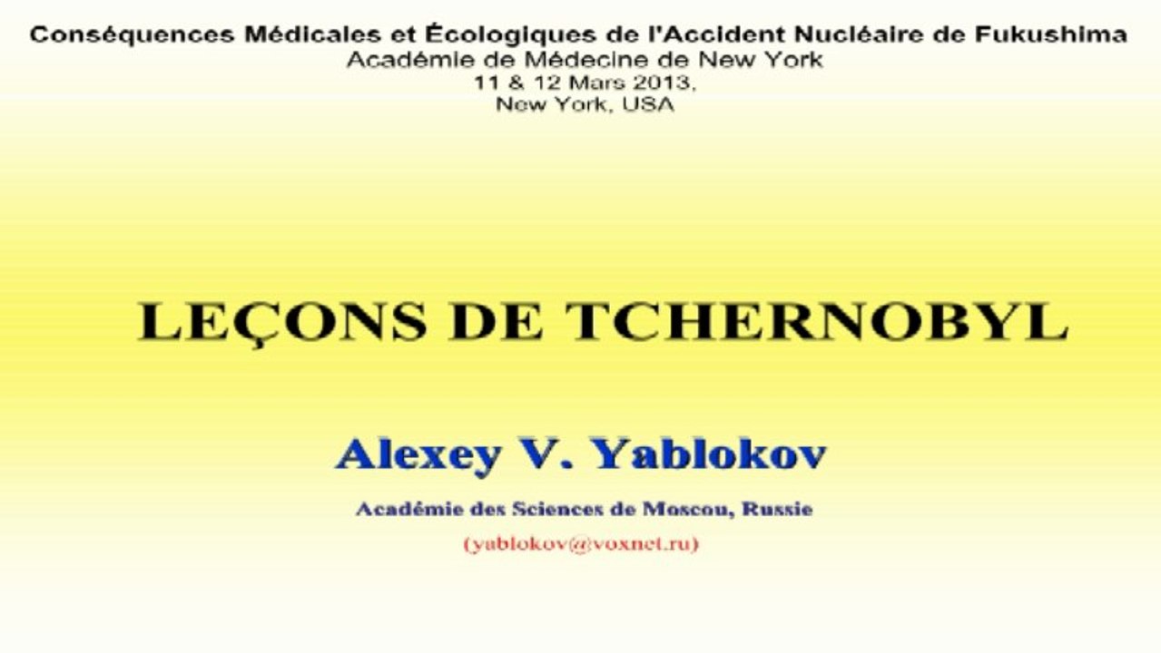Les leçons de Tchernobyl, Dr Alexey Yablokov 12.03.2013