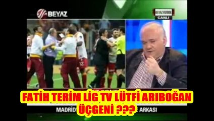 FATİH TERİM, LİG TV VE LÜTFİ ARIBOĞAN ÜÇGENİ
