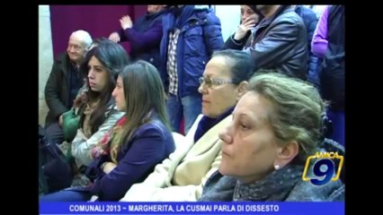 Comunali 2013 | Margherita, la cusmai parla di dissesto