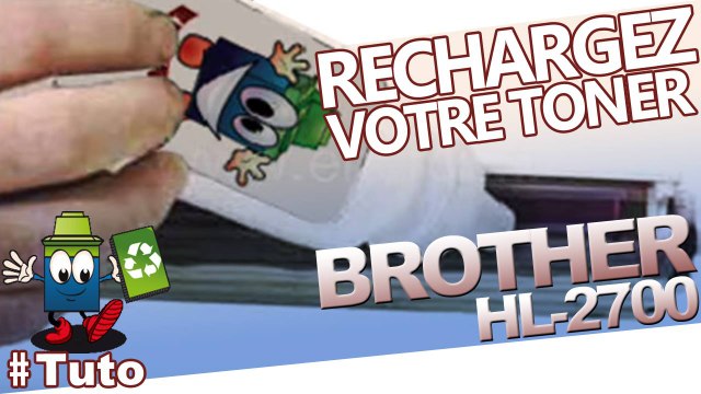 Comment recharger une Brother HL-2700 Toner