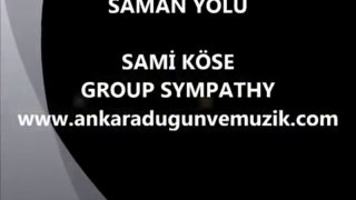 SAMAN YOLU............http://www.ankaradugunvemuzik.com-ANKARA DÜGÜN ORKESTRASI.........SAMİ KÖSE ÖZEL PİYANO-ORG DERSİ - MÜZİK ORGANİZASYON GROUP SYMPATHY