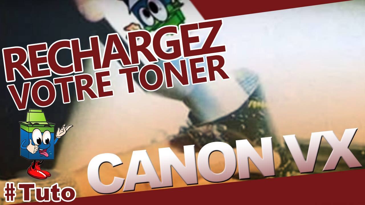 Recharger  une Canon VX Toner facilement