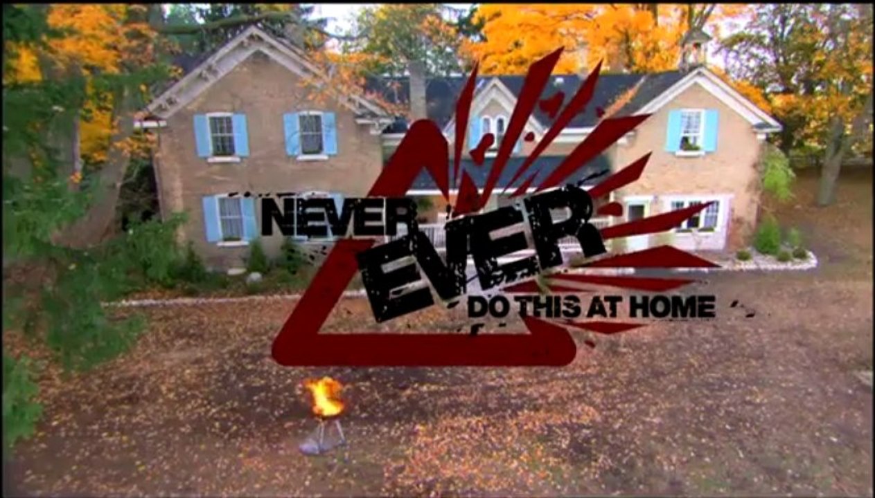 Never Ever Do This At Home