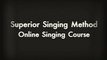 Superior Singing Method - Online Singing Course