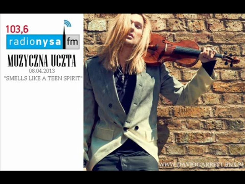 08.04.2013 Radio NYSA - David Garrett  Smells Like A Teen Spirit