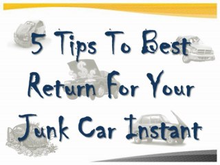 5 Tips To Best Return For Your Junk Car Instant