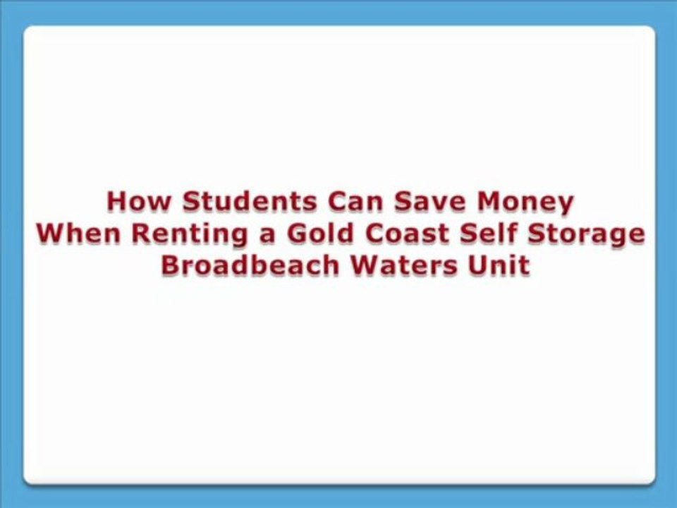 How Students Can Save Money When Renting a Gold Coast Self Storage Broadbeach Waters Unit