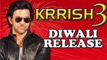 Hrithik Roshan's Krrish 3 to release on Diwali 3rd November 2013