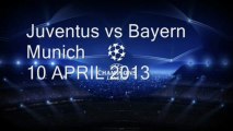 Football Juventus vs Bayern Munich UEFA Quarterfinal 10-04-2013 Online Stream