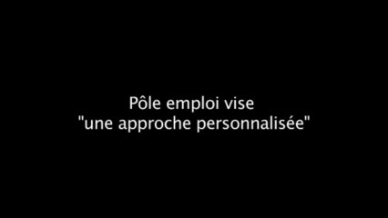 Pôle emploi vise une "approche personnalisée"