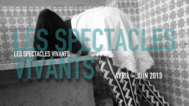 Spectacles vivants | Avril/Juin 2013